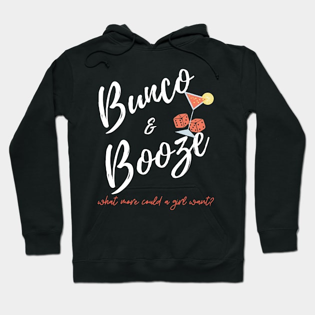 Bunco and Booze What More Could a Girl Want Shirt Hoodie Sweatshirt Mask Hoodie by MalibuSun